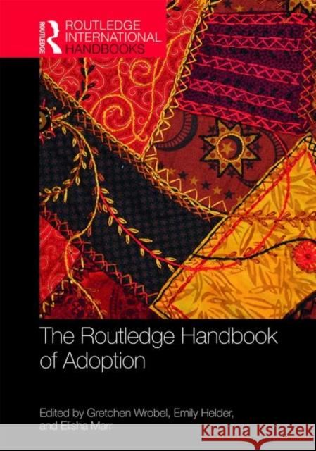 The Routledge Handbook of Adoption Gretchen Wrobel Emily Helder Elisha Marr 9781138362505 Ashgate - książka