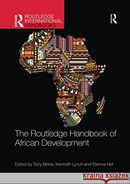 The Routledge Handbook of African Development Tony Binns Kenneth Lynch Etienne Nel 9780367734831 Routledge - książka