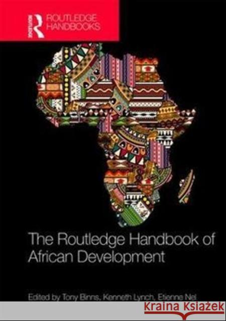 The Routledge Handbook of African Development Tony Binns Kenneth Lynch Etienne Nel 9781138890299 Routledge - książka