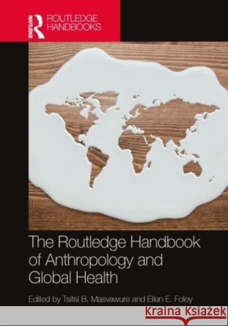 The Routledge Handbook of Anthropology and Global Health  9781032256375 Taylor & Francis Ltd - książka