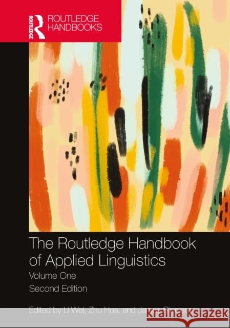 The Routledge Handbook of Applied Linguistics: Volume One Li Wei Zhu Hua James Simpson 9780367536268 Routledge - książka