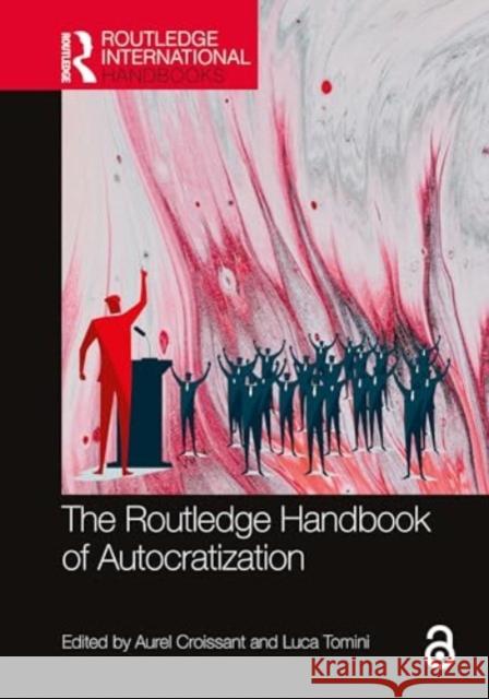 The Routledge Handbook of Autocratization Aurel Croissant Luca Tomini 9781032308333 Routledge - książka