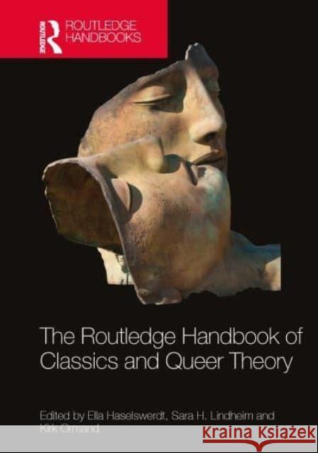 The Routledge Handbook of Classics and Queer Theory Ella Haselswerdt Sara H. Lindheim Kirk Ormand 9781032026794 Taylor & Francis Ltd - książka