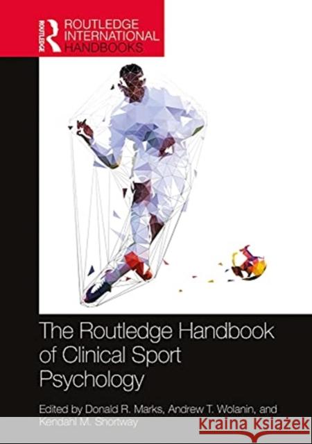 The Routledge Handbook of Clinical Sport Psychology Donald R. Marks Andrew T. Wolanin Kendahl M. Shortway 9780367347277 Routledge - książka