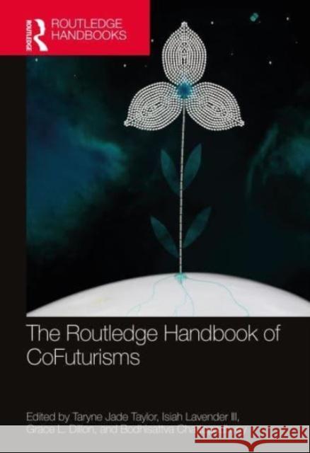 The Routledge Handbook of CoFuturisms  9780367330613 Taylor & Francis Ltd - książka