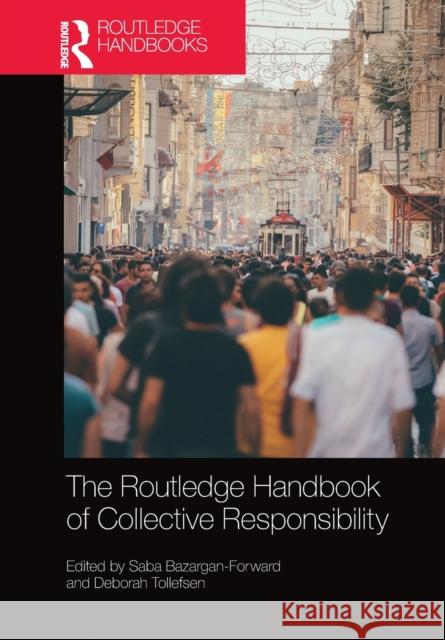 The Routledge Handbook of Collective Responsibility Saba Bazargan-Forward Deborah Tollefsen 9781032236667 Routledge - książka