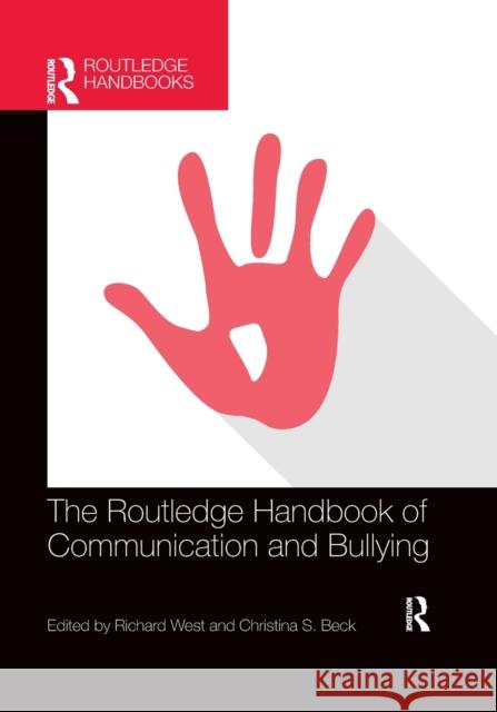 The Routledge Handbook of Communication and Bullying Richard West Christina S. Beck 9780367733674 Routledge - książka