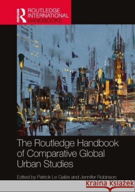 The Routledge Handbook of Comparative Global Urban Studies Patrick L Jennifer Robinson 9780367254667 Routledge - książka