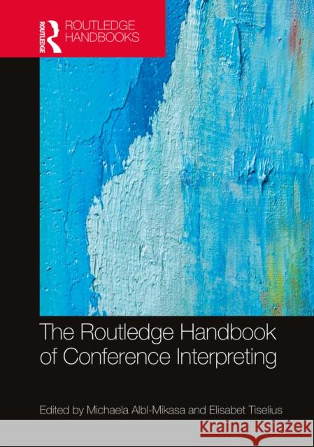 The Routledge Handbook of Conference Interpreting Michaela Albl-Mikasa Elisabet Tiselius 9780367277895 Routledge - książka