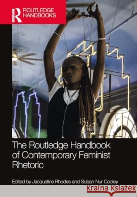 The Routledge Handbook of Contemporary Feminist Rhetoric Jacqueline Rhodes Suban Nu 9781032513058 Taylor & Francis Ltd - książka