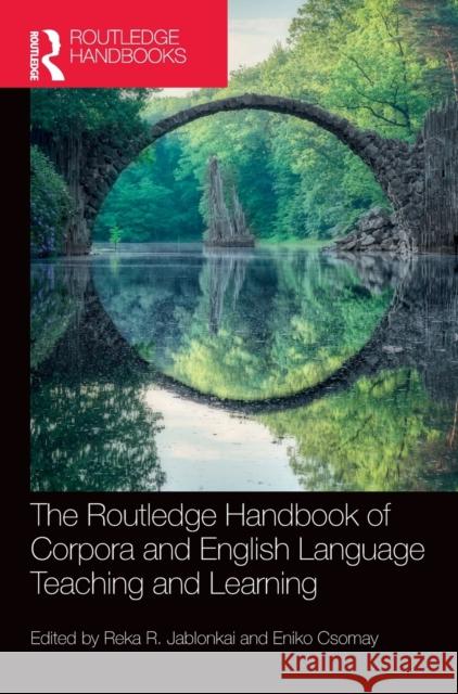 The Routledge Handbook of Corpora and English Language Teaching and Learning Jablonkai, Reka R. 9780367433956 Routledge - książka