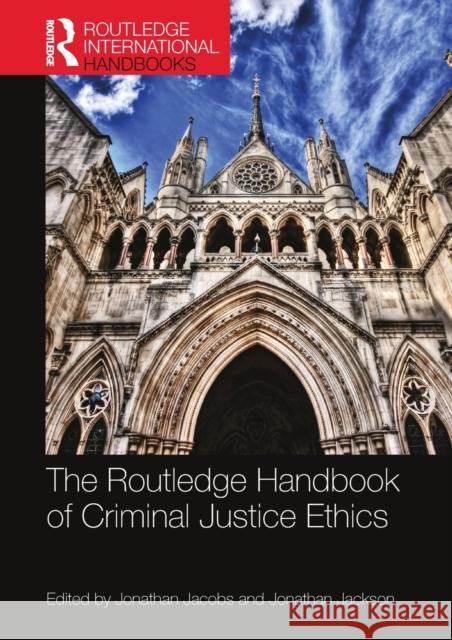 The Routledge Handbook of Criminal Justice Ethics Jonathan Jacobs Jonathan Jackson 9780367581589 Routledge - książka