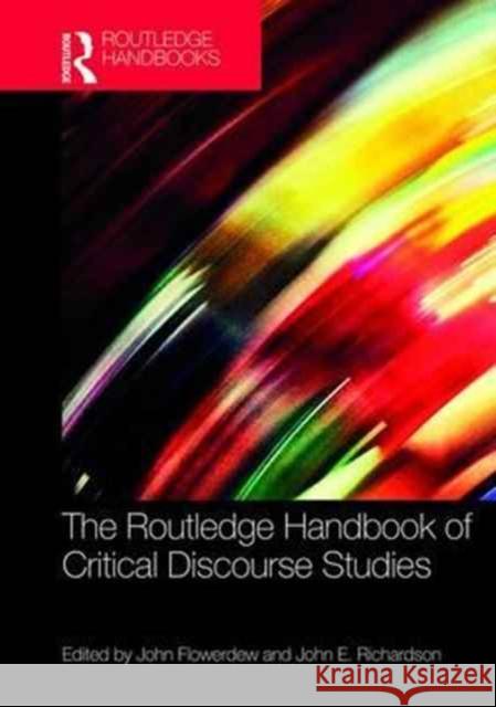 The Routledge Handbook of Critical Discourse Studies John Richardson John Flowerdew 9781138826403 Routledge - książka