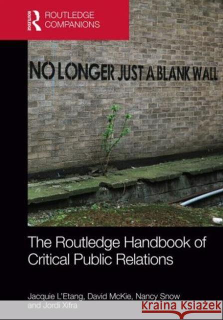 The Routledge Handbook of Critical Public Relations Jacquie L'Etang David McKie Nancy Snow 9780415727334 Routledge - książka