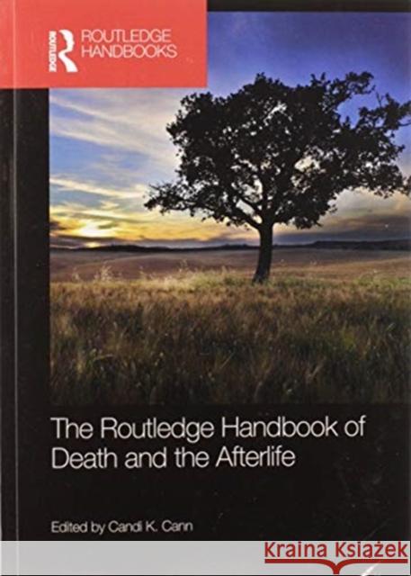 The Routledge Handbook of Death and the Afterlife Candi K. Cann 9780367580643 Routledge - książka