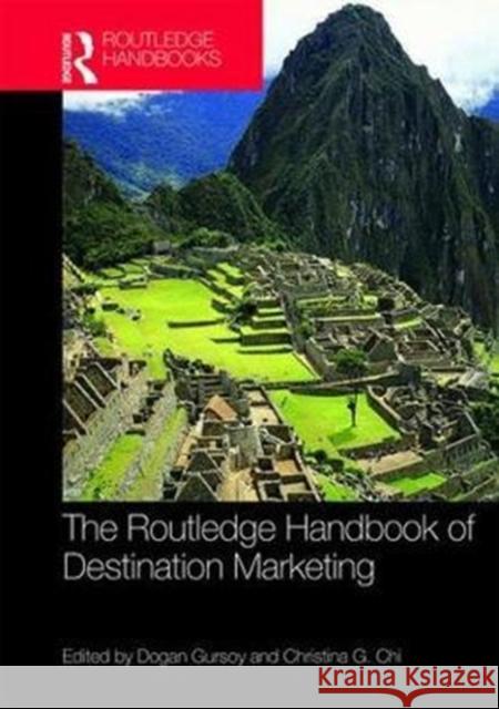 The Routledge Handbook of Destination Marketing Dogan Gursoy Christina G. Chi 9781138118836 Routledge - książka