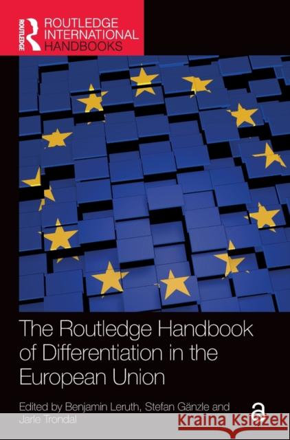 The Routledge Handbook of Differentiation in the European Union Benjamin Leruth Stefan G 9780367149659 Routledge - książka