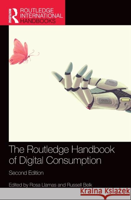 The Routledge Handbook of Digital Consumption Rosa Llamas Russell Belk 9781032329598 Routledge - książka