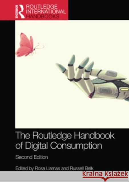 The Routledge Handbook of Digital Consumption Rosa Llamas Russell Belk 9781032329604 Routledge - książka