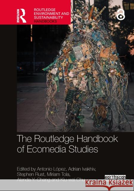 The Routledge Handbook of Ecomedia Studies Antonio L?pez Adrian Ivakhiv Stephen Rust 9781032009445 Taylor & Francis Ltd - książka