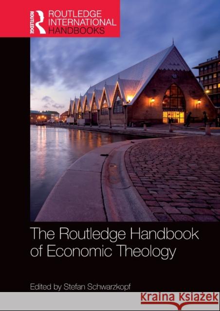 The Routledge Handbook of Economic Theology Stefan Schwarzkopf 9781032237534 Routledge - książka