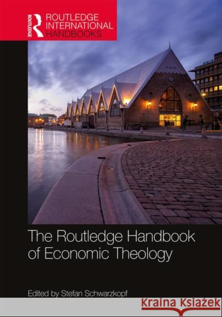 The Routledge Handbook of Economic Theology Stefan Schwarzkopf 9781138288850 Routledge - książka