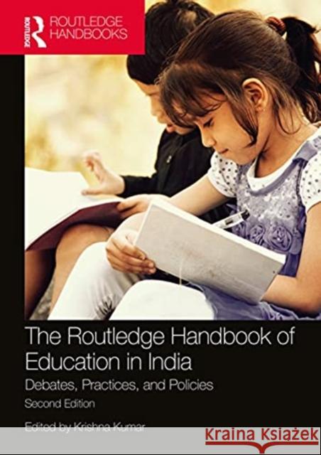 The Routledge Handbook of Education in India: Debates, Practices, and Policies Kumar, Krishna 9780367466770 Routledge - książka