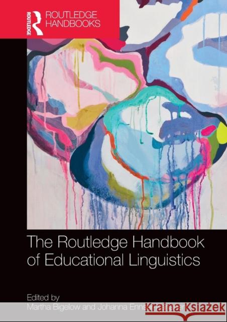 The Routledge Handbook of Educational Linguistics Martha Bigelow Johanna Ennser-Kananen 9781138595262 Routledge - książka