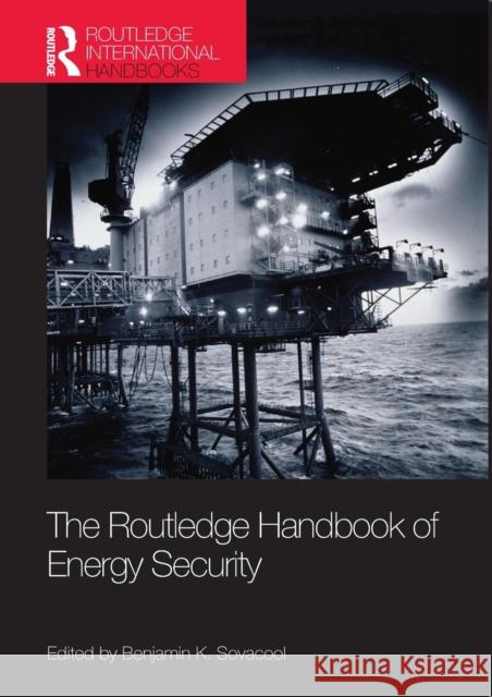 The Routledge Handbook of Energy Security Benjamin K. Sovacool 9780415721639 Routledge - książka