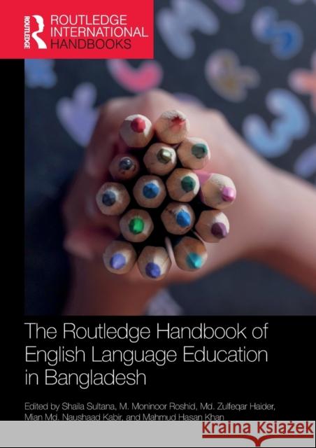 The Routledge Handbook of English Language Education in Bangladesh Mahmud Hasan Khan 9780367610654 Taylor & Francis Ltd - książka