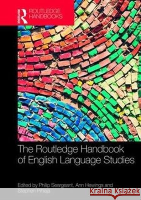 The Routledge Handbook of English Language Studies Philip Seargeant Ann Hewings Stephen Pihlaja 9781138913455 Routledge - książka