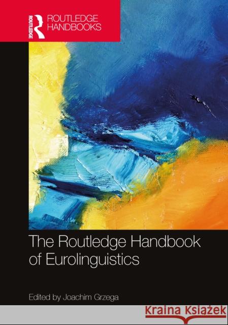 The Routledge Handbook of Eurolinguistics  9781032647654 Taylor & Francis Ltd - książka