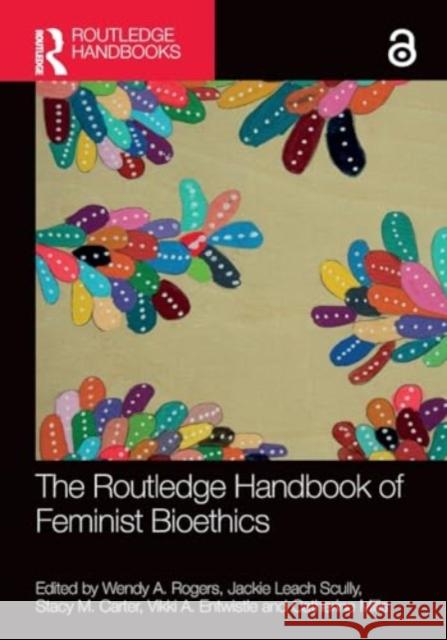 The Routledge Handbook of Feminist Bioethics Wendy a. Rogers Jackie Leach Scully Stacy M. Carter 9781032290393 Routledge - książka