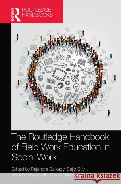 The Routledge Handbook of Field Work Education in Social Work Rajendra Baikady Sajid S Varoshini Nadesan 9781032126074 Routledge Chapman & Hall - książka