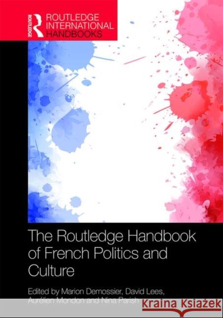 The Routledge Handbook of French Politics and Culture Aurelien Mondon Marion Demossier Nina Parish 9781138101753 Routledge - książka