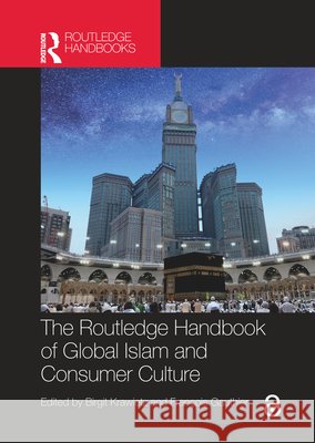 The Routledge Handbook of Global Islam and Consumer Culture  9780367715854 Taylor & Francis Ltd - książka