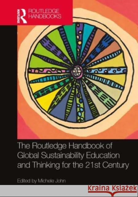 The Routledge Handbook of Global Sustainability Education and Thinking for the 21st Century Michele John 9780367760656 Taylor & Francis Ltd - książka