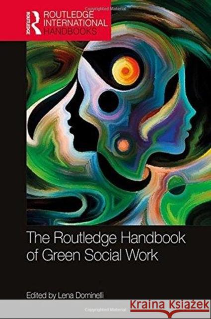 The Routledge Handbook of Green Social Work Lena Dominelli (Durham University, UK)   9781138740792 Routledge - książka