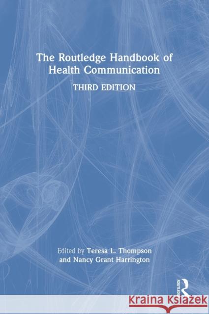 The Routledge Handbook of Health Communication Teresa L. Thompson Nancy Grant Harrington 9780367488956 Routledge - książka