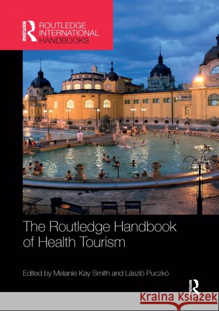 The Routledge Handbook of Health Tourism Melanie Kay Smith L 9781032339801 Routledge - książka