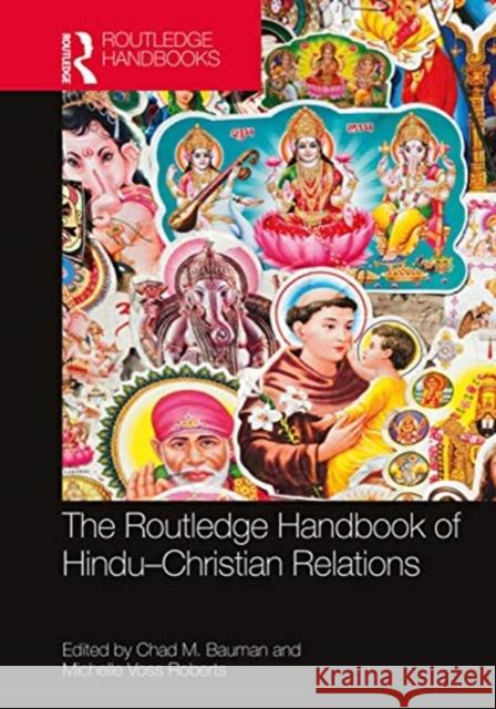 The Routledge Handbook of Hindu-Christian Relations Chad M. Bauman Michelle Voss Roberts 9780367000707 Routledge - książka