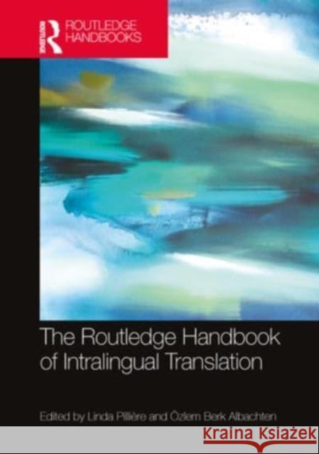 The Routledge Handbook of Intralingual Translation  9781032037615 Taylor & Francis Ltd - książka