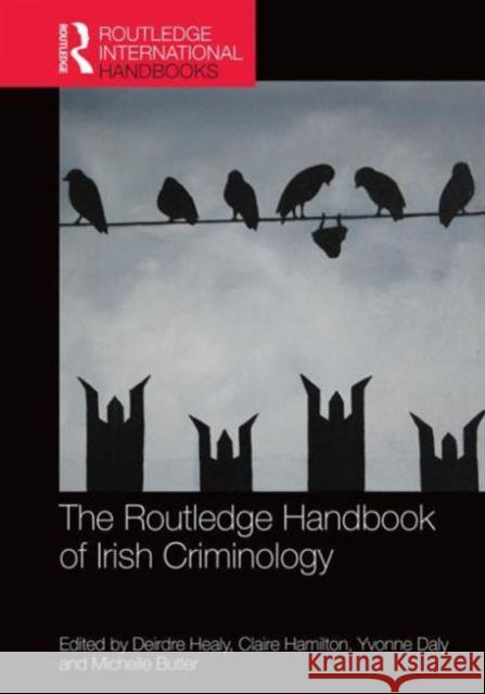 The Routledge Handbook of Irish Criminology  9781138019430 Taylor & Francis Group - książka