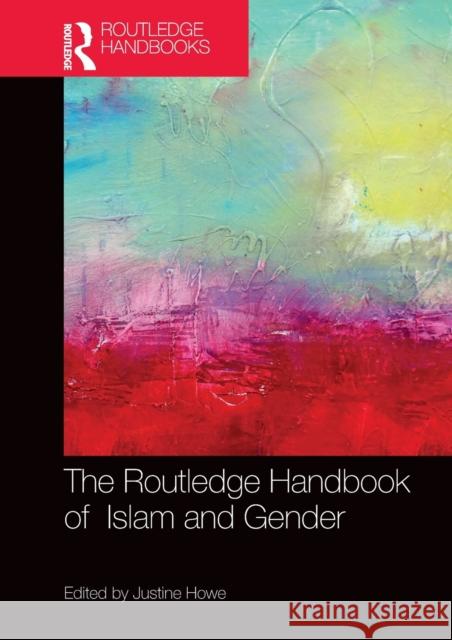 The Routledge Handbook of Islam and Gender Justine Howe 9780815367772 Routledge - książka