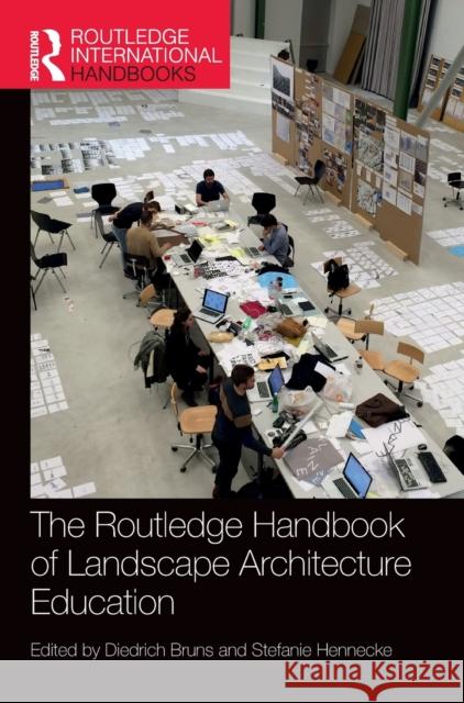 The Routledge Handbook of Landscape Architecture Education  9781032080413 Taylor & Francis Ltd - książka