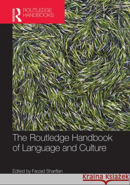 The Routledge Handbook of Language and Culture Farzad Sharifian 9780415527019 Routledge - książka