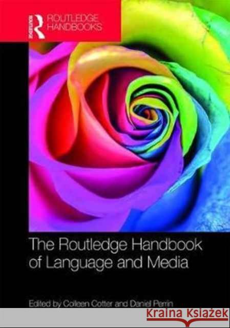 The Routledge Handbook of Language and Media Daniel Perrin Colleen Cotter 9781138014176 Routledge - książka