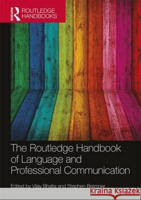 The Routledge Handbook of Language and Professional Communication Vijay Bhatia Stephen Bremner 9781138281783 Routledge - książka