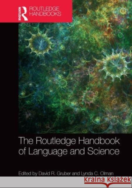 The Routledge Handbook of Language and Science David R. Gruber Lynda C. Olman 9781032475042 Routledge - książka