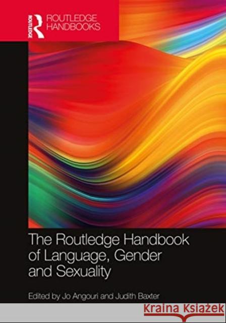 The Routledge Handbook of Language, Gender, and Sexuality Angouri, Jo 9781138200265 Routledge - książka